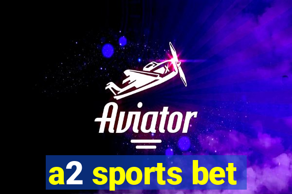 a2 sports bet